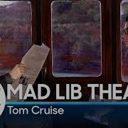 Mad Lib Theater With Tom Cruise Mission Impossible Edition