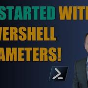 Getting Started With PowerShell Parameters