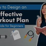 How To Design An Effective Workout Plan Ultimate Guide For Beginners Joanna Soh