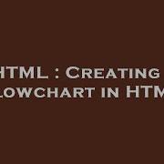 HTML Creating A Flowchart In HTML