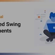 Advanced Swing Components Java Tutorial