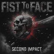 FIST TO FACE Second Impact Full Album