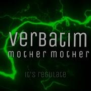 Verbatim Mother Mother Slowed Bass Boosted