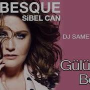 Sibel Can Gülüm Benim Dj Samet İLYAZ Vrs Demo