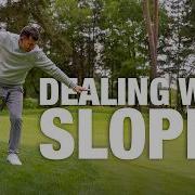 How To MASTER Playing From SLOPES In The Short Game
