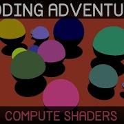 Coding Adventure Compute Shaders