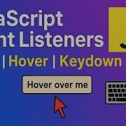 13 JavaScript Event Listeners Explained Click Hover Keydown Events Tutorial