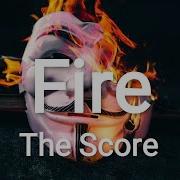 The Score Fire Lyrics