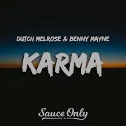 Dutch Melrose Benny Mayne KARMA Lyrics