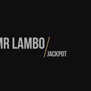 Mr Lambo Jackpot Текст Lyrics