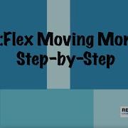 RE Flex Moving Morph Step By Step