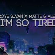 Lauv Troye Sivan I M So Tired Matte Alex Cortes Remix Electronic