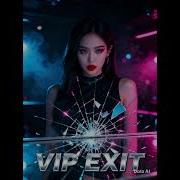 VIP Exit FizziS N