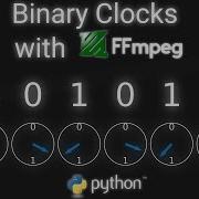 Binary Clocks With FFMPEG Python