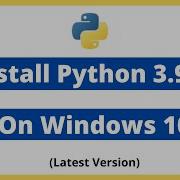 How To Install Python 3 9 6 On Windows 10