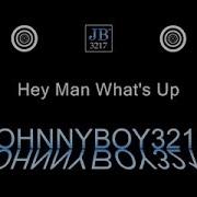 Hey Man What S Up Sound Effect