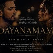 Gökhan Özen DAYANAMAM Kadın Vokal Arabesk Slow Cover