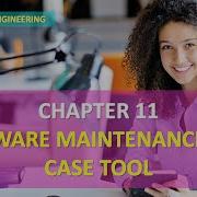 CHAPTER 11 SOFTWARE ENGINEERING SOFTWARE MAINTENANCE AND CASE FULL