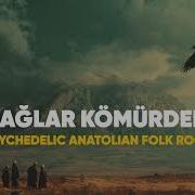 Şu Dağlar Kömürdendir Psychedelic Anatolian Folk Rock Anatolian Lab