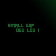 Small WIP Devlog 1