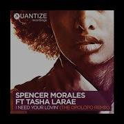 Spencer Morales Feat Tasha LaRae I Need Your Lovin OPOLOPO Remix Digital Vinyl
