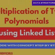 Multiplication Of Two Polynomials Using Linked List Data Structure Tutorial