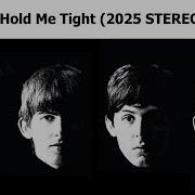 Hold Me Tight 2025 Mix The Beatles