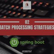 Springboot Springbatch 02 Spring Batch Processing Strategies For Beginners