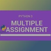 Python 3 Tutorial 2018 6 Multiple Assignment In Python