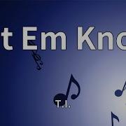 T I Let Em Know Lyrics