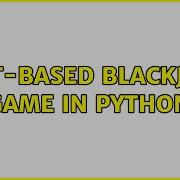 Text Based Blackjack Game In Python 3 Solutions