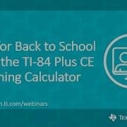 Webinar Tips For Back To School With The TI 84 Plus CE Graphing Calculator