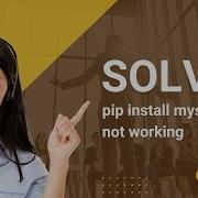 How To Install Mysqlclient For Python Fix Pip Install Mysqlclient Not Working Win 10