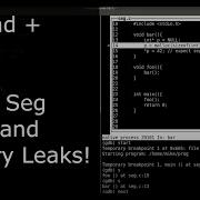 Using Valgrind And GDB Together To Fix A Segfault And Memory Leak