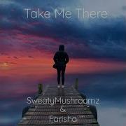 Take Me There Feat Farisha