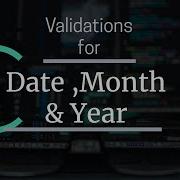Validations In C Validations For Date Month Year In C Validations Using Statements Loops