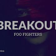 Foo Fighters Breakout Lyrics For Desktop