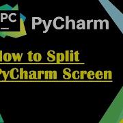 How To Split PyCharm Screen