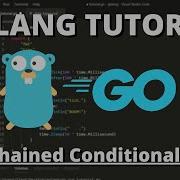 Golang Tutorial 8 Chained Conditionals AND OR NOT