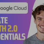 How To Create OAuth 2 0 Credentials In Google Cloud