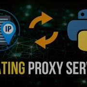 Rotating Proxies For Web Requests In Python