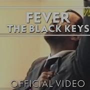The Black Keys Fever Official Video