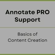 Content Creation Basics Annotate PRO Support