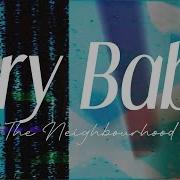 The Neighbourhood Cry Baby Lyrics