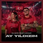 Sıla Şahin Samet Kardeşler Ay Yıldızım 2026 İlk Kez Dinle