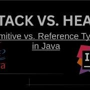 Primitive Vs Reference Types Stack Heap Java Crash Course 8