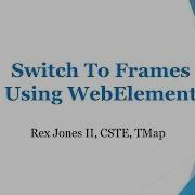 Selenium Frame WebElement Switch To A Frame Video 30