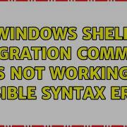 Windows Shell Integration Command Is Not Working Possible Syntax Error 2 Solutions