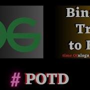 72 GFG POTD Binary Tree To BST Solution Puneet Kumar IIITD