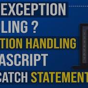 Учебное пособие по Javascript Обработка исключений в JavaScript Оператор Try Catch в JavaSc